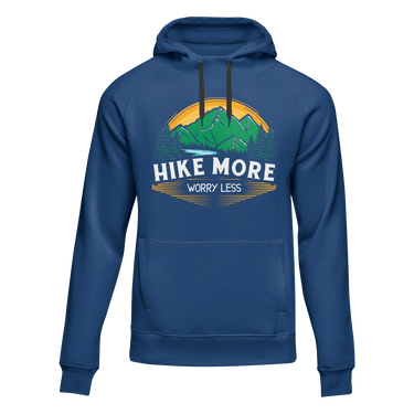 Hike More Worry Less Adult Fleece Hooded Sweatshirt